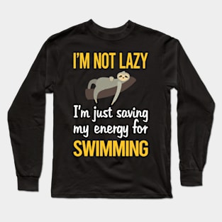 Saving Energy For Swimming Swim Swimmer Long Sleeve T-Shirt